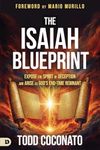 The Isaiah Blueprint: Expose the Spirit of Deception and Arise as God's End-Time Remnant