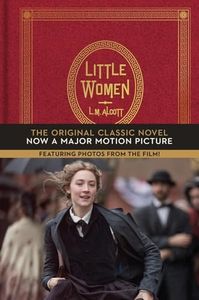 Little Women:The Original Classic Novel Featuring Photos from the Film!