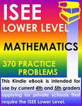 ISEE Lower Level Mathematics - 370 Practice Problems