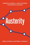 Austerity: When It Works and When It Doesn't