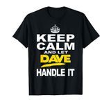 Funny Novelty T-Shirt Keep Calm and Let Dave Handle It tee