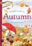 A Field Guide to Autumn: Play and learn in nature: 2 (Field Guide series)