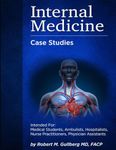 Internal Medicine Over 200 Case Studies: Intended for: Medical Students, Ambulists, Hospitalists, Nurse Practitioners, Physician Assistants (Internal ... Handbook, Mnemonics for Medicine)