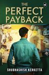 The Perfect Payback ǀ A revenge thriller weaving love, friendship and an unexpected twist that will keep you guessing till the end