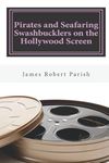 Pirates and Seafaring Swashbucklers on the Hollywood Screen