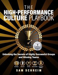 The High-Performance Culture Playbook: Unlocking the Secrets of Highly Successful Groups and Winning Teams