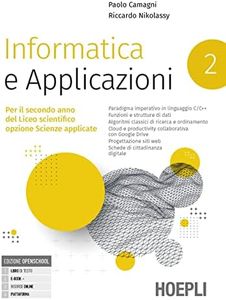 Informatica e applicazioni. Per il liceo scientifico opzione scienze applicate. Per le Scuole superiori. Con e-book. Con espansione online (Vol. 2)