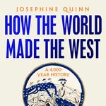 How the World Made the West: A 4,000-Year History