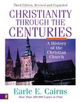 Christianity Through the Centuries: A History of the Christian Church