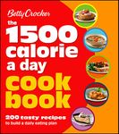 Betty Crocker 1500 Calorie A Day Cookbook: 200 Tasty Recipes to Build a Daily Eating Plan (Betty Crocker Cooking)