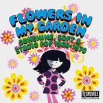 Flowers In My Garden (Sunshine, Soft & Studio Pop 1966-1970)