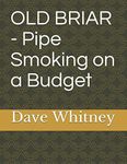 OLD BRIAR - Pipe Smoking on a Budget