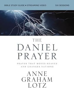 The Daniel Prayer Bible Study Guide plus Streaming Video, Updated Edition: Prayer That Moves Heaven and Changes Nations (Daniel Plan)