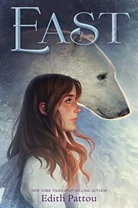 East: A Romantic YA Fantasy About a White Bear and a Dangerous Quest to Save Her Heart