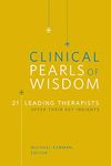 Clinical Pearls of Wisdom: 21 Leading Therapists Offer Their Key Insights (Norton Professional Books (Paperback))