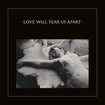 Love Will Tear Us Apart (2020 Remaster) [VINYL]