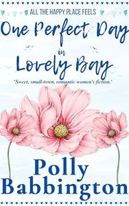 One Perfect Day in Lovely Bay: Small-town contemporary romance. (One Day Lovely Bay Book 3)