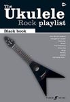 The Ukulele Rock Playlist: The Black Book (The Ukulele Playlist)