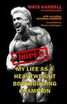 Doped: My life as a Heavyweight Bodybuilding Champion