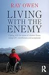 Living with the Enemy: Coping with the stress of chronic illness using CBT, mindfulness and acceptance