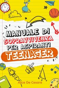 Manuale di Sopravvivenza per Aspiranti Teenager: Divertiti a Imparare come Usare i Social, Mangiare Sano, Fare le Faccende Domestiche, Gestire il Tempo, i Soldi e le Emozioni! Libro per Bambini.