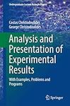 Analysis and Presentation of Experimental Results: With Examples, Problems and Programs (Undergraduate Lecture Notes in Physics)