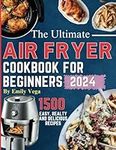 The Ultimate Air Fryer Cookbook for