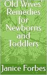 Old Wives' Remedies for Newborns an