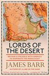 Lords of the Desert: Britain's Struggle with America to Dominate the Middle East