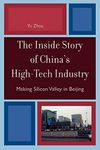 The Inside Story of China's High-Tech Industry: Making Silicon Valley in Beijing (Asia/Pacific/Perspectives)