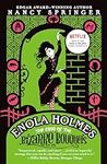 Enola Holmes: The Case of the Bizar