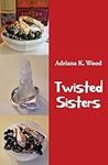 Twisted Sisters: and other stories