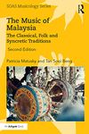 The Music of Malaysia: The Classical, Folk and Syncretic Traditions (ISSN)