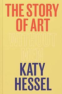 The Story of Art without Men: The Sunday Times bestseller