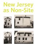 New Jersey as Non-site (Princeton University Art Museum Series) (Princeton University Art Museum Monograph Series)