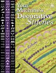 Your Machine's Decorative Stitches