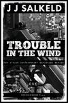 Trouble in the Wind (Tom Atkins contemporary espionage Book 1)