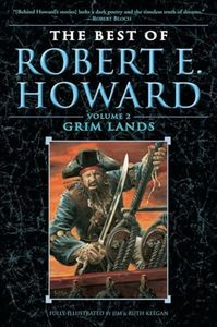 The Best of Robert E. Howard Volume 2: Grim Lands