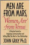 Men Are from Mars, Women Are from Venus: A Practical Guide for Improving Communication and Getting What You Want in Your Relationships