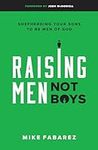 Raising Men, Not Boys: Shepherding 