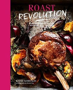 Roast Revolution: Contemporary recipes for revamped roast dinners