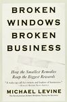 BROKEN WINDOWS, BROKEN BUSINESS