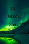 An Unknown Story