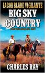 Jacob Blade: Vigilante: Big Sky Country: A Western Adventure