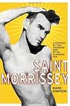 Saint Morrissey: A Portrait of This