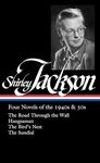 Shirley Jackson: Four Novels of the 1940s & 50s (Loa #336): The Road Through the Wall / Hangsaman / The Bird's Nest / The Sundial (Library of America, 336)