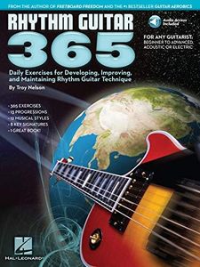 Rhythm Guitar 365: Daily Exercises for Developing, Improving and Maintaining Rhythm Guitar Technique (GUITARE)