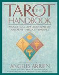 The Tarot Handbook: Practical Applications of Ancient Visual Symbols