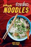 POK POK Noodles: Recipes from Thail