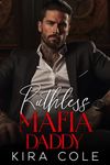 Ruthless Mafia Daddy (Alpha Mafia Daddies)